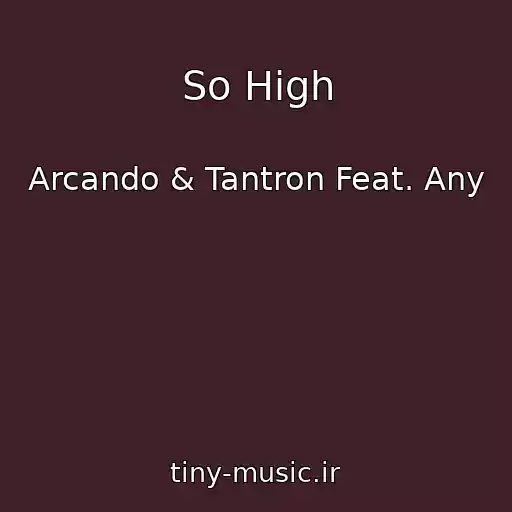 کاور آهنگ So High از Arcando & Tantron Feat. Any