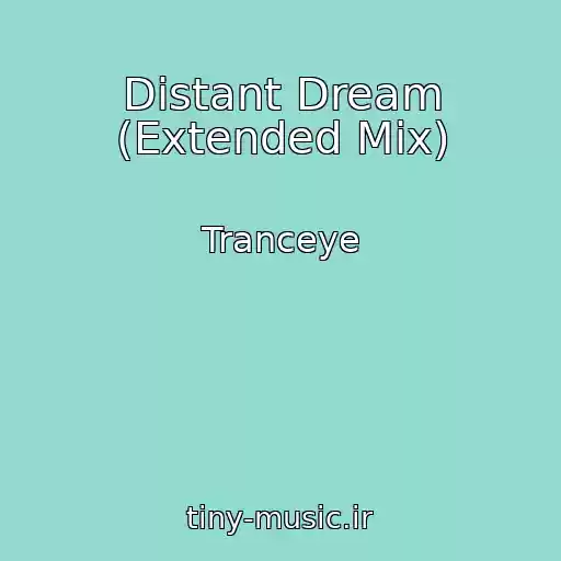 کاور آهنگ Distant Dream (Extended Mix) از Tranceye