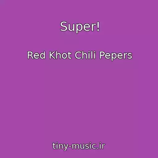 کاور آهنگ Super! از Red Khot Chili Pepers