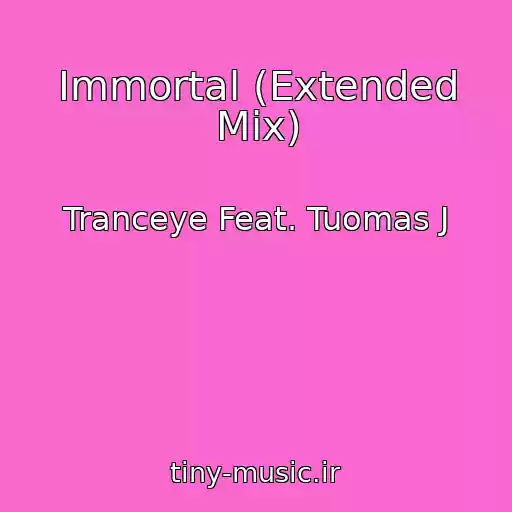 کاور آهنگ Immortal (Extended Mix) از Tranceye Feat. Tuomas J