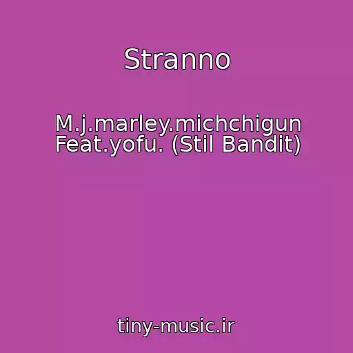 کاور آهنگ Stranno از M.j.marley.michchigun Feat.yofu. (Stil Bandit)