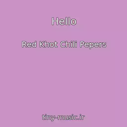 کاور آهنگ Hello از Red Khot Chili Pepers