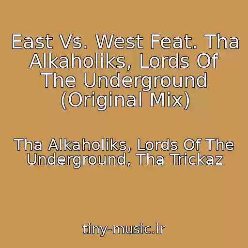 کاور آهنگ East Vs. West Feat. Tha Alkaholiks, Lords Of The Underground (Original Mix) از Tha Alkaholiks, Lords Of The Underground, Tha Trickaz
