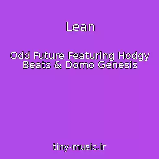 کاور آهنگ Lean از Odd Future Featuring Hodgy Beats & Domo Genesis