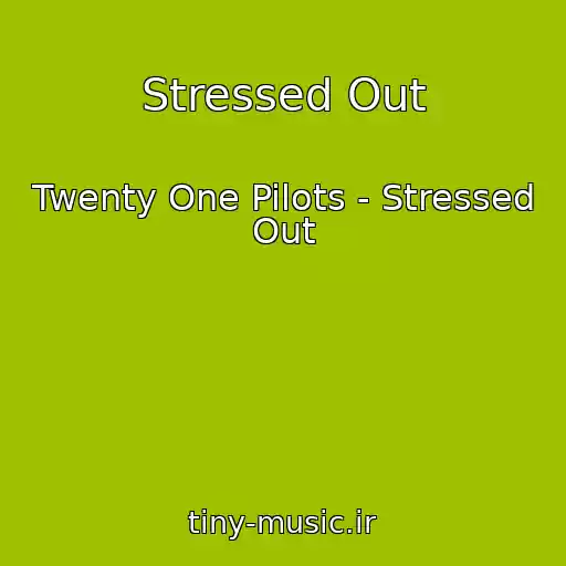 کاور آهنگ Stressed Out از Twenty One Pilots - Stressed Out
