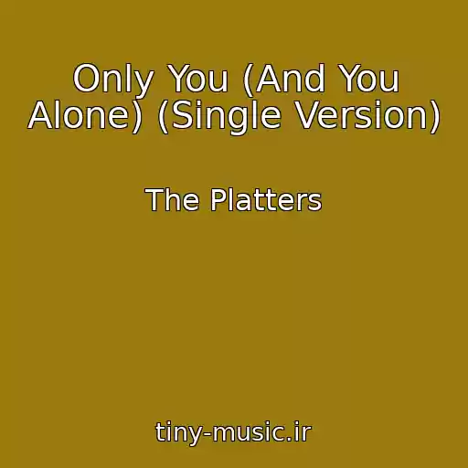 کاور آهنگ Only You (And You Alone) (Single Version) از The Platters