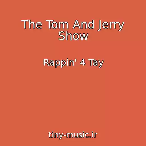 کاور آهنگ The Tom And Jerry Show از Rappin' 4 Tay