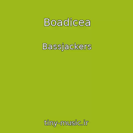 کاور آهنگ Boadicea از Bassjackers