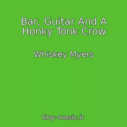 کاور آهنگ Bar, Guitar And A Honky Tonk Crow از Whiskey Myers