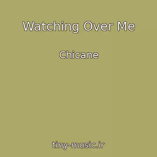 کاور آهنگ Watching Over Me از Chicane