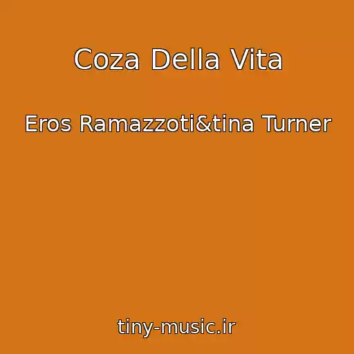 کاور آهنگ Coza Della Vita از Eros Ramazzoti&tina Turner
