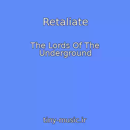 کاور آهنگ Retaliate از The Lords Of The Underground