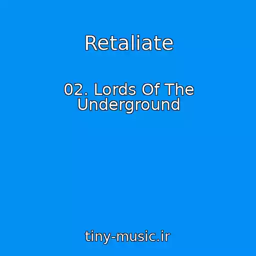 کاور آهنگ Retaliate از 02. Lords Of The Underground