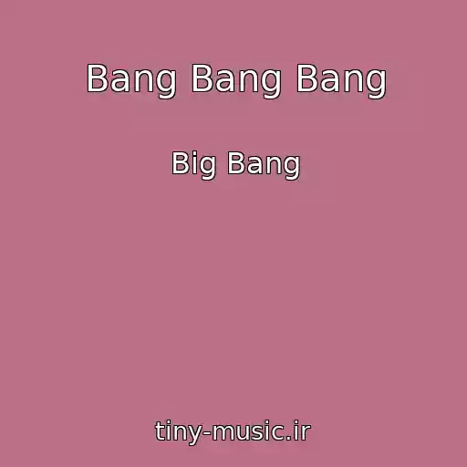 کاور آهنگ Bang Bang Bang از Big Bang