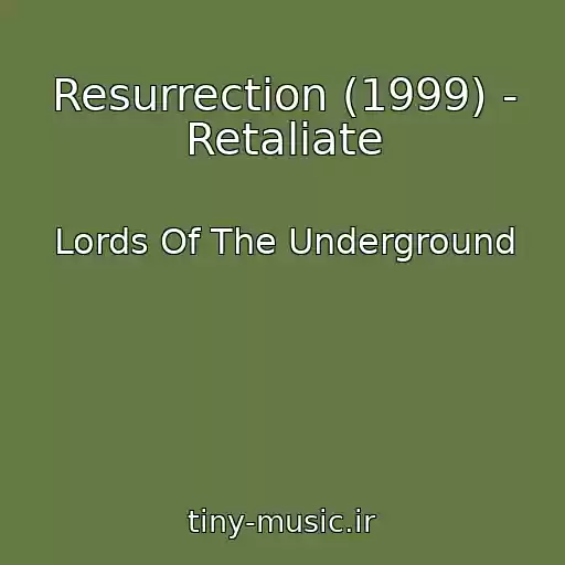 کاور آهنگ Resurrection (1999) - Retaliate از Lords Of The Underground