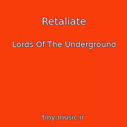 کاور آهنگ Retaliate از Lords Of The Underground