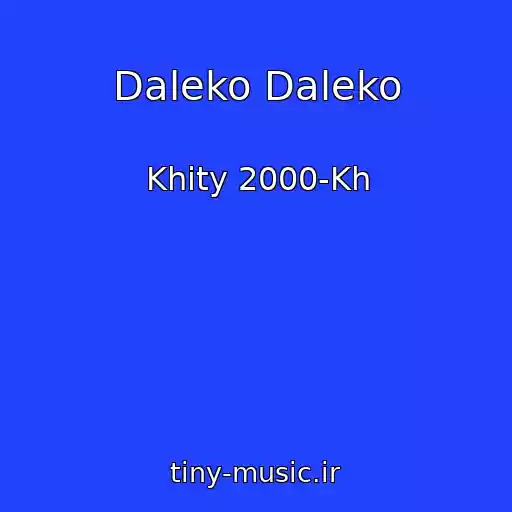 کاور آهنگ Daleko Daleko از Khity 2000-Kh