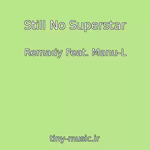 کاور آهنگ Still No Superstar از Remady Feat. Manu-L