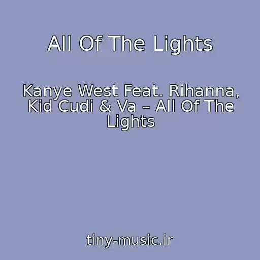 کاور آهنگ All Of The Lights از Kanye West Feat. Rihanna, Kid Cudi & Va – All Of The Lights