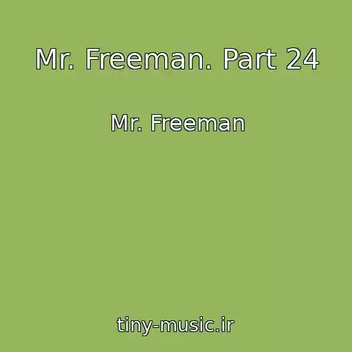 کاور آهنگ Mr. Freeman. Part 24 از Mr. Freeman