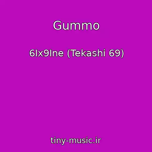 کاور آهنگ Gummo از 6Ix9Ine (Tekashi 69)