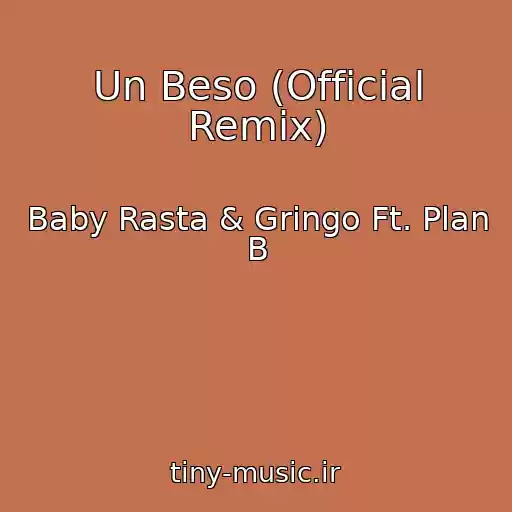 کاور آهنگ Un Beso (Official Remix) از Baby Rasta & Gringo Ft. Plan B