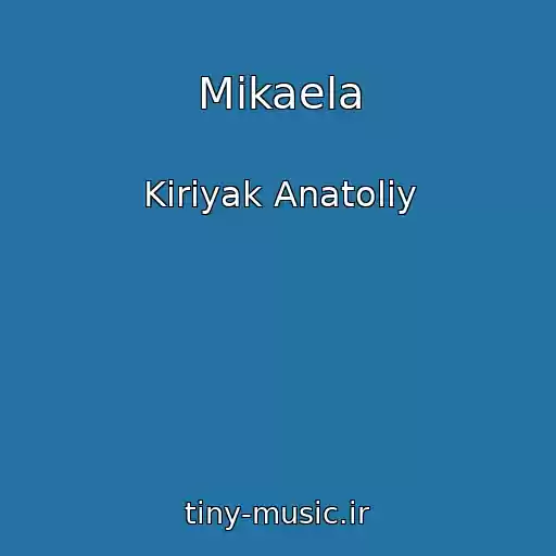 کاور آهنگ Mikaela از Kiriyak Anatoliy
