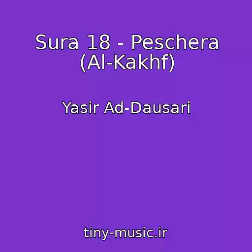 کاور آهنگ Sura 18 - Peschera (Al-Kakhf) از Yasir Ad-Dausari