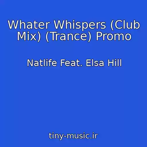 کاور آهنگ Whater Whispers (Club Mix) (Trance) Promo از Natlife Feat. Elsa Hill