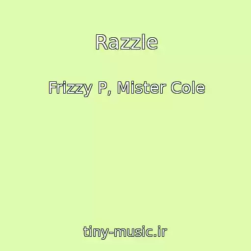 کاور آهنگ Razzle از Frizzy P, Mister Cole