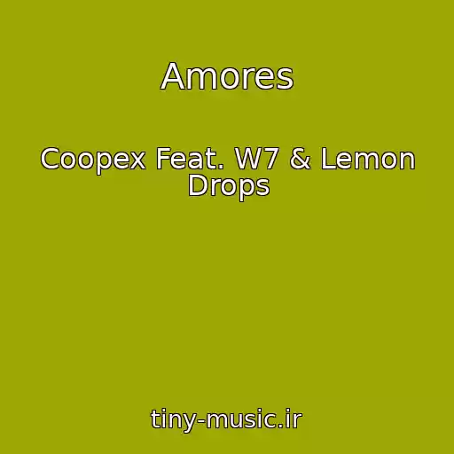 کاور آهنگ Amores از Coopex Feat. W7 & Lemon Drops