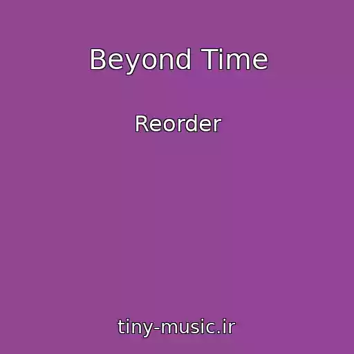 کاور آهنگ Beyond Time از Reorder