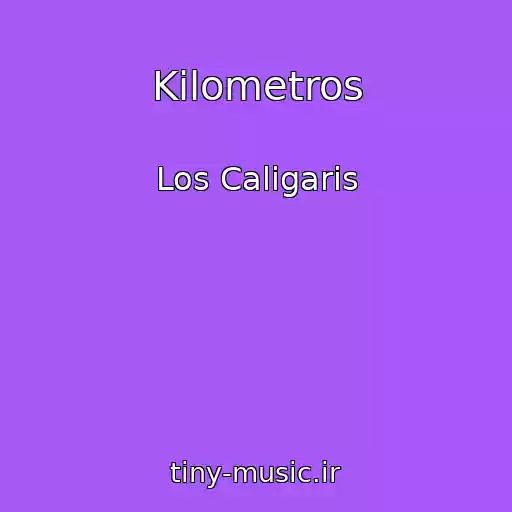 کاور آهنگ Kilometros از Los Caligaris
