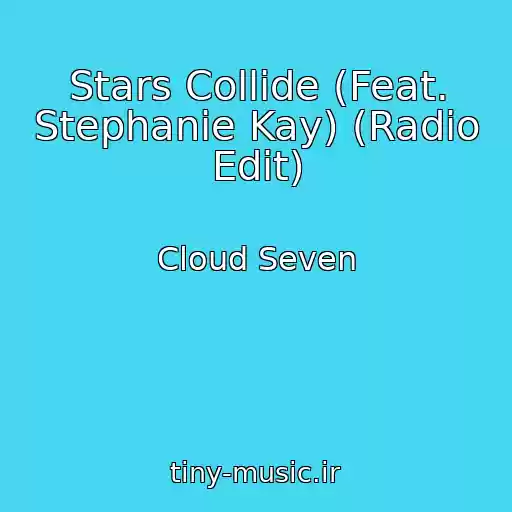 کاور آهنگ Stars Collide (Feat. Stephanie Kay) (Radio Edit) از Cloud Seven