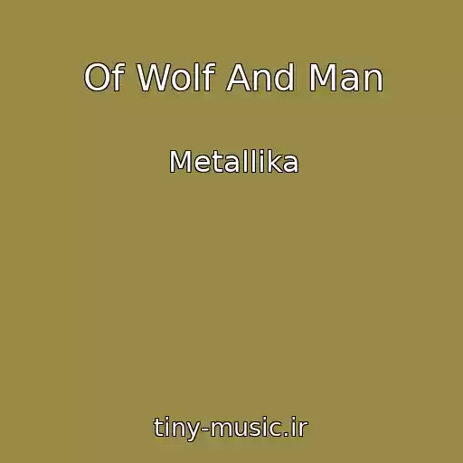 کاور آهنگ Of Wolf And Man از Metallika