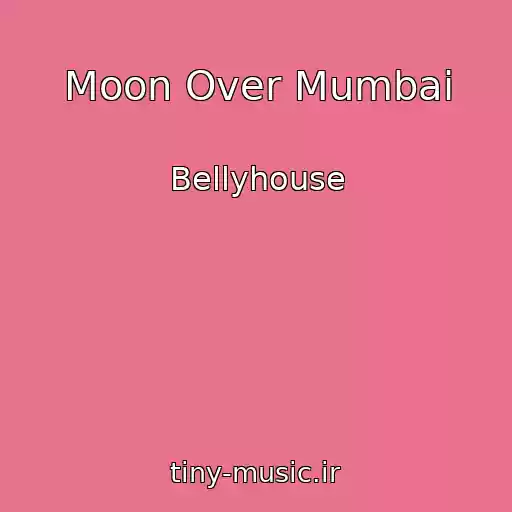 کاور آهنگ Moon Over Mumbai از Bellyhouse
