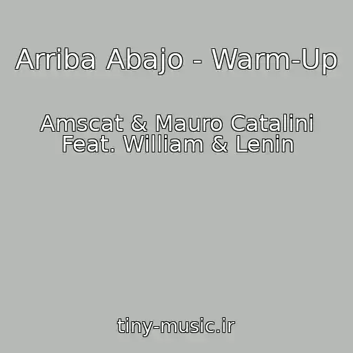 کاور آهنگ Arriba Abajo - Warm-Up از Amscat & Mauro Catalini Feat. William & Lenin