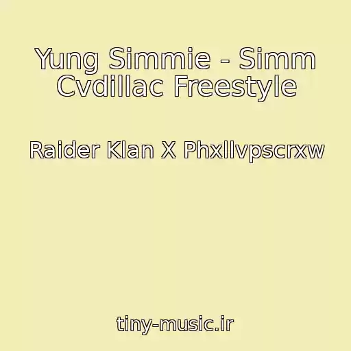 کاور آهنگ Yung Simmie - Simm Cvdillac Freestyle از Raider Klan X Phxllvpscrxw