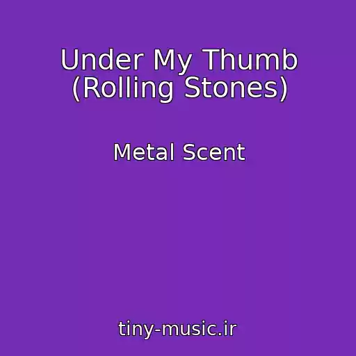 کاور آهنگ Under My Thumb (Rolling Stones) از Metal Scent