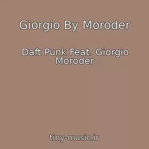 کاور آهنگ Giorgio By Moroder از Daft Punk Feat. Giorgio Moroder