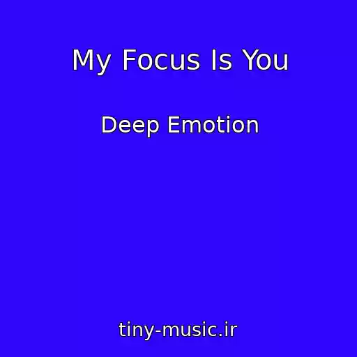کاور آهنگ My Focus Is You از Deep Emotion