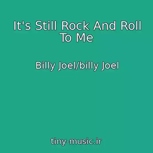 کاور آهنگ It's Still Rock And Roll To Me از Billy Joel/billy Joel