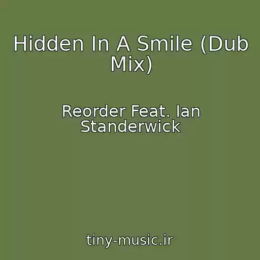 کاور آهنگ Hidden In A Smile (Dub Mix) از Reorder Feat. Ian Standerwick