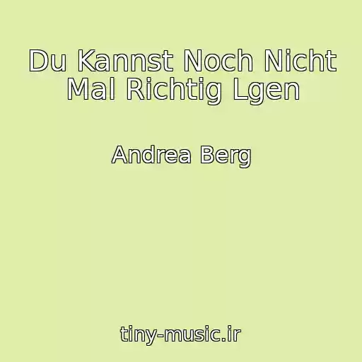 کاور آهنگ Du Kannst Noch Nicht Mal Richtig Lgen از Andrea Berg