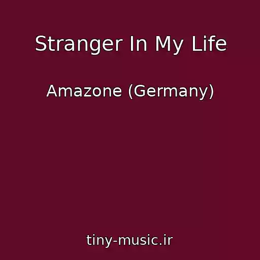 کاور آهنگ Stranger In My Life از Amazone (Germany)