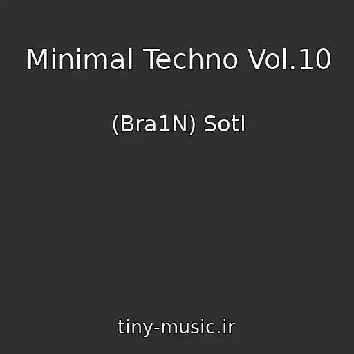 کاور آهنگ Minimal Techno Vol.10 از (Bra1N) Sotl