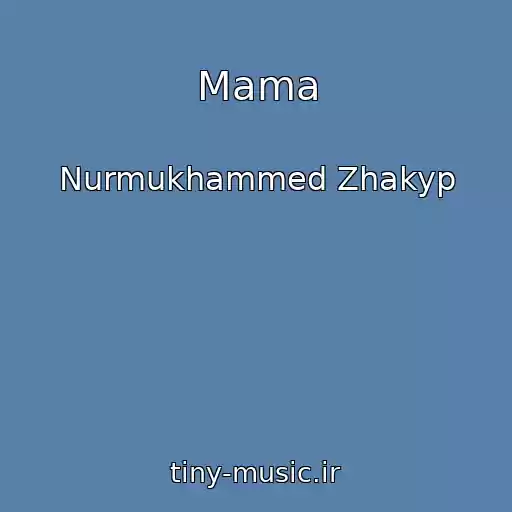 کاور آهنگ Mama از Nurmukhammed Zhakyp