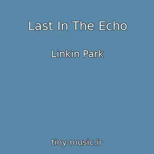 کاور آهنگ Last In The Echo از Linkin Park