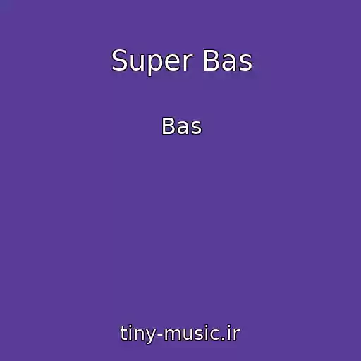 کاور آهنگ Super Bas از Bas
