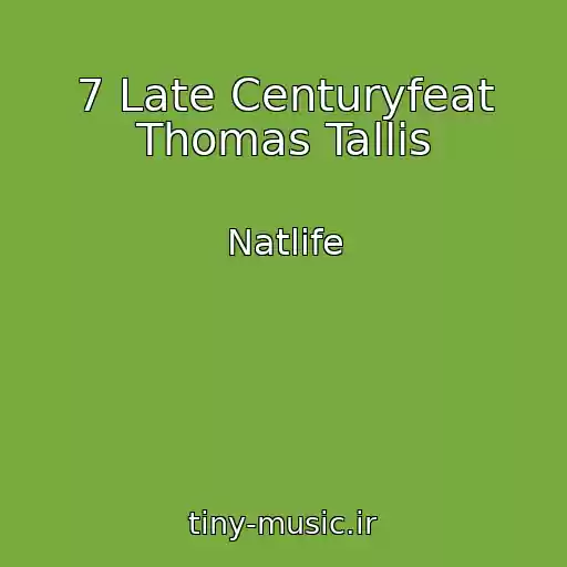 کاور آهنگ 7 Late Centuryfeat Thomas Tallis از Natlife